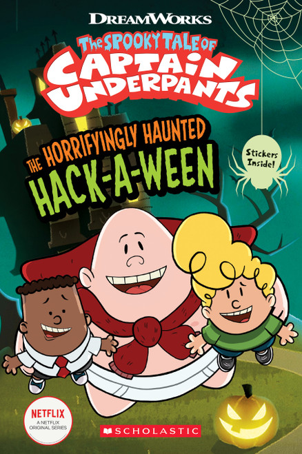 The Horrifyingly Haunted Hack-A-Ween (The Epic Tales of Captain Underpants TV: Young Graphic Novel) by Meredith Rusu, 9781338630213