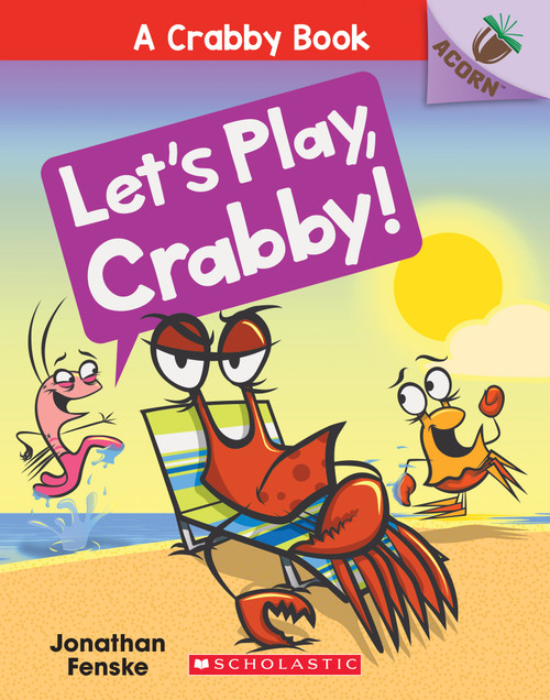 Let's Play, Crabby!: An Acorn Book (A Crabby Book #2) - 9781338281552 by Jonathan Fenske, Jonathan Fenske, 9781338281552