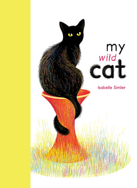 My Wild Cat by Isabelle Simler, 9780802855251