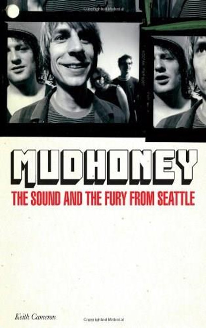 Mudhoney (The Sound and the Fury from Seattle) by Keith Cameron, 9780760346617