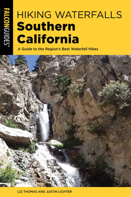 Hiking Waterfalls Southern California by Elizabeth Thomas, Justin Lichter, 9781493037247