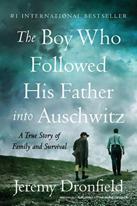 The Boy Who Followed His Father into Auschwitz (A True Story of Family and Survival) by Jeremy Dronfield, 9780063019317