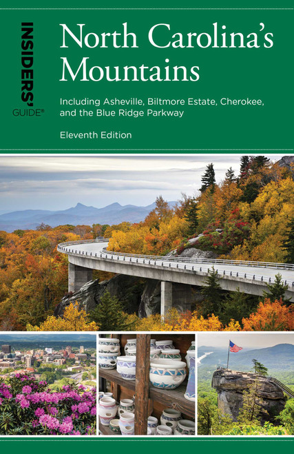 Insiders' Guide® to North Carolina's Mountains (Including Asheville, Biltmore Estate, Cherokee, and the Blue Ridge Parkway) by Constance E. Richards, Kenneth L. Richards, 9781493043460