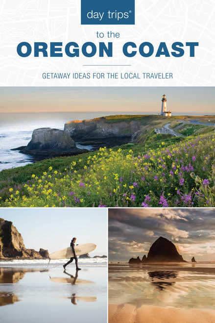 Day Trips® to the Oregon Coast (Getaway Ideas for the Local Traveler) by Kim Cooper Findling, 9781493045044