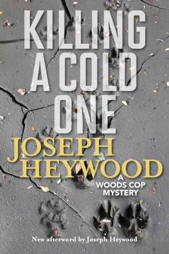Killing a Cold One (A Woods Cop Mystery) - 9781493050062 by Joseph Heywood, 9781493050062