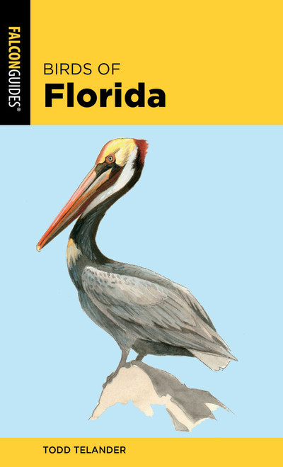 Birds of Florida - 9781493051885 by Todd Telander, 9781493051885