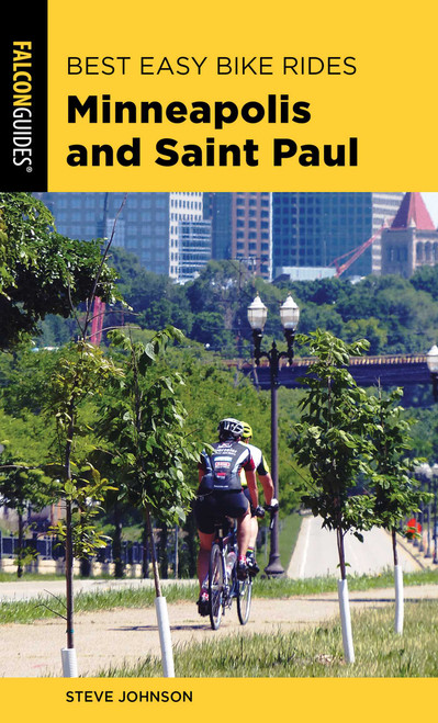 Best Easy Bike Rides Minneapolis and Saint Paul by Steve Johnson, 9781493051946