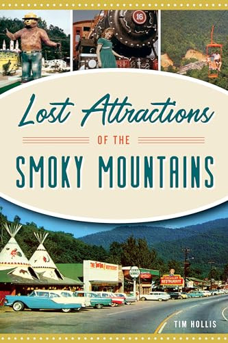 Lost Attractions of the Smoky Mountains by Tim Hollis, 9781467144124