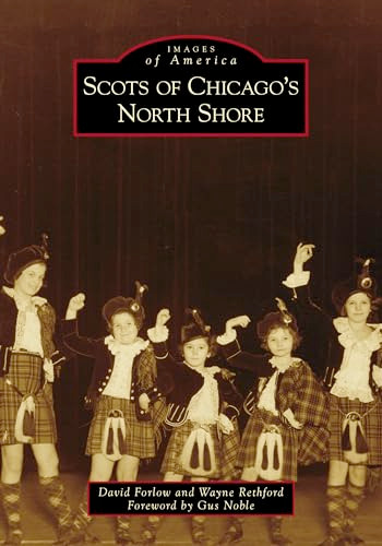 Scots of Chicago's North Shore by David Forlow, Wayne Rethford, 9781467104302