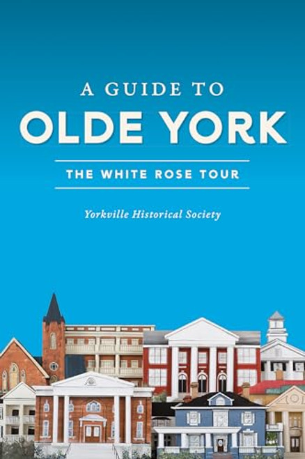 Guide to Olde York, A (The White Rose Tour) by Wanda Fowler, 9781467145640