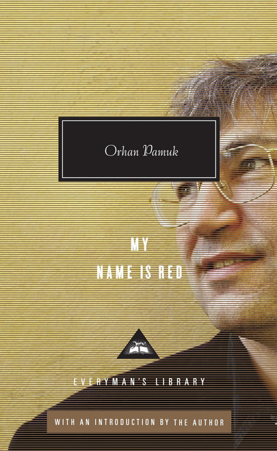 My Name Is Red (Written and Introduced by Orhan Pamuk) by Orhan Pamuk, Orhan Pamuk, Maureen Freely, 9780307593924