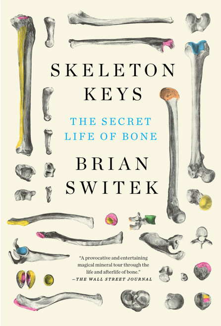 Skeleton Keys (The Secret Life of Bone) - 9780525539124 by Riley Black (Brian Switek), 9780525539124