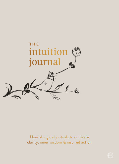 The Intuition Journal (Nourishing daily rituals to cultivate clarity, inner wisdom and inspired action) by Jo Chun Yan, 9781786782793