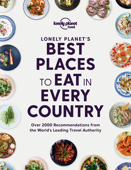 Lonely Planet's Best Places to Eat in Every Country by Lonely Planet Food, 9781838690472