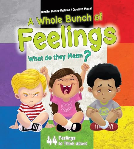 A Whole Bunch of Feelings (What Do They Mean?) by Jennifer Moore-Mallinos, Gustavo Mazali, 9781438011479