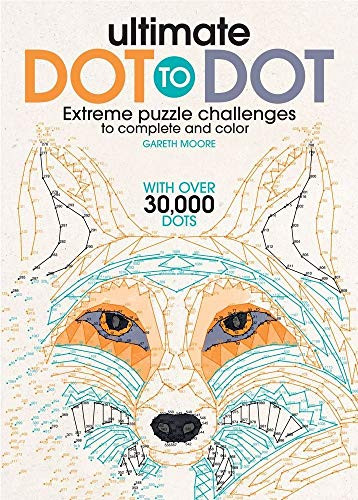 Ultimate Dot to Dot (Extreme Puzzle Challenge) by Gareth Moore, 9781438008554