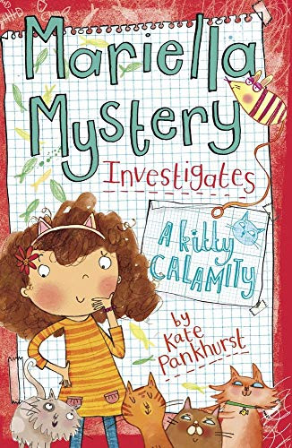 Mariella Mystery Investigates A Kitty Calamity by Kate Pankhurst, 9781438007045