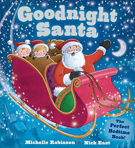 Goodnight Santa (The Perfect Bedtime Book) by Michelle Robinson, Nick East, 9781438006604