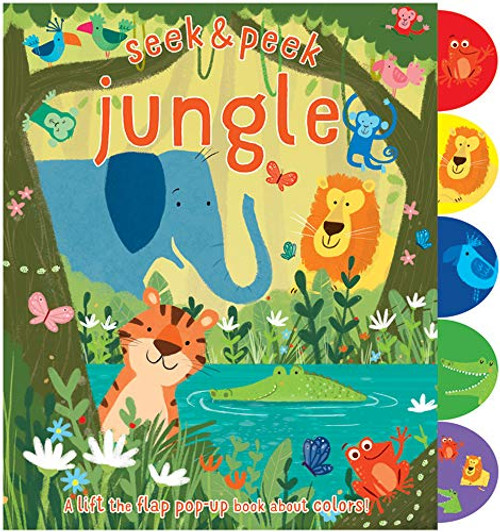 Seek & Peek Jungle (A lift the flap pop-up book about colors!) by Elizabeth Golding, Tony Neal, 9781438050461