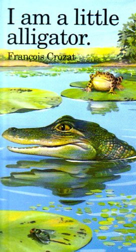 I Am a Little Alligator (Mini) (Miniature Edition) by Francois Crozat, 9780812063431