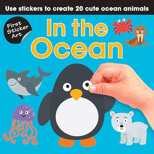 First Sticker Art: In the Ocean (Use Stickers to Create 20 Cute Ocean Animals) by Ksenya Savva, Paul Calver, Toby Reynolds, 9781438012476