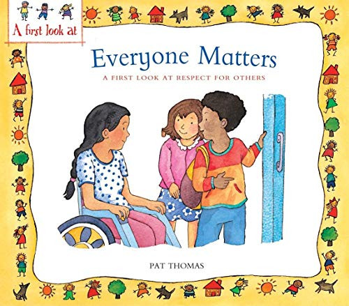 Everyone Matters (A First Look at Respect for Others) by Pat Thomas, Lesley Harker, 9780764145179