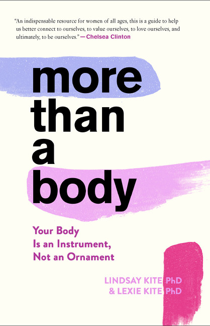 More Than A Body (Your Body Is an Instrument, Not an Ornament) by Lexie Kite, Lindsay Kite, 9780358229247