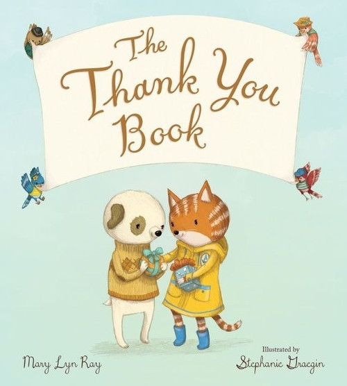 The Thank You Book Padded by Mary Lyn Ray, Stephanie Graegin, 9780358362685