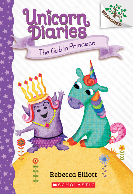 The Goblin Princess: A Branches Book (Unicorn Diaries #4) by Rebecca Elliott, Rebecca Elliott, 9781338323450