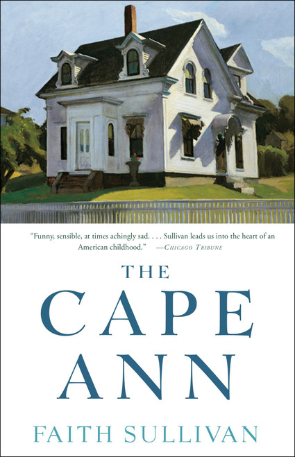 The Cape Ann (A Novel) by Faith Sullivan, 9780307716958