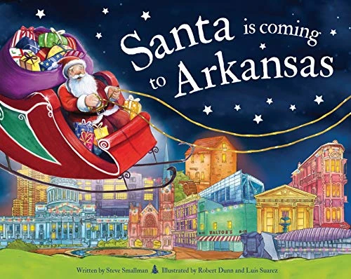 Santa Is Coming to Arkansas by Steve Smallman, Robert Dunn, 9781728200446