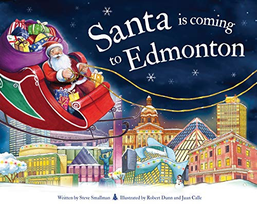 Santa Is Coming to Edmonton by Steve Smallman, Robert Dunn, 9781728200569