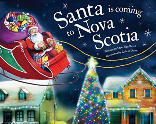 Santa Is Coming to Nova Scotia by Steve Smallman, Robert Dunn, 9781728200880