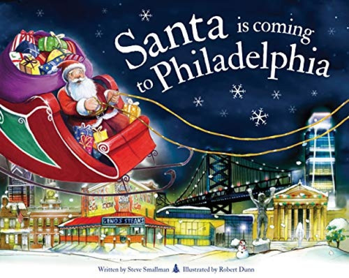 Santa Is Coming to Philadelphia by Steve Smallman, Robert Dunn, 9781728200941