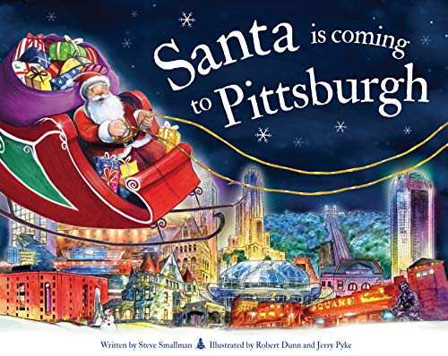 Santa Is Coming to Pittsburgh by Steve Smallman, Robert Dunn, 9781728200958