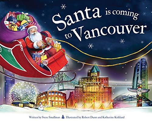 Santa Is Coming to Vancouver by Steve Smallman, Robert Dunn, 9781728201085