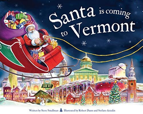 Santa Is Coming to Vermont by Steve Smallman, Robert Dunn, 9781728201092