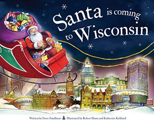 Santa Is Coming to Wisconsin - 9781728201146 by Steve Smallman, Robert Dunn