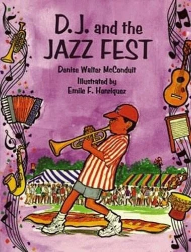 D. J. and the Jazz Fest by Denise McConduit, 9781565542396