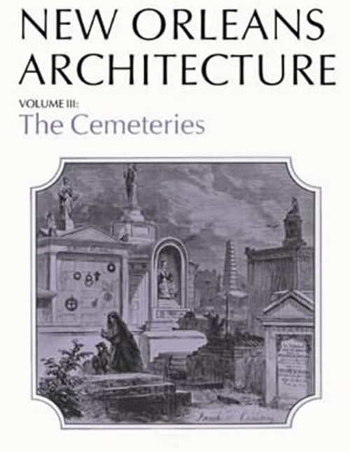 New Orleans Architecture (Volume III: The Cemeteries) by Leonard V Huber, 9781565542709