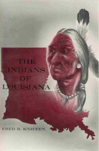 The Indians Of Louisiana by Fred Kniffen, 9780911116977