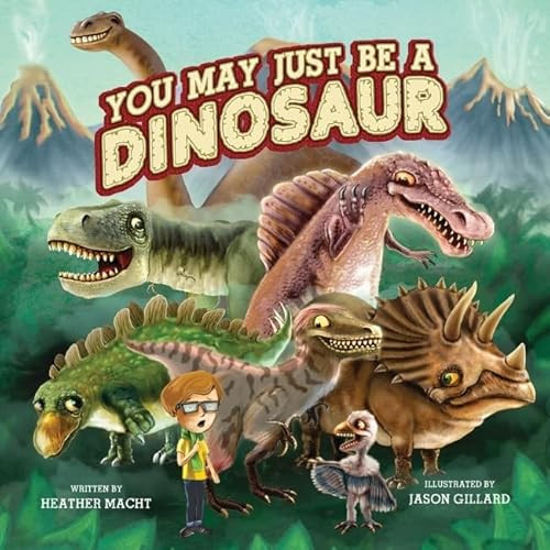 You May Just Be a Dinosaur by Heather Macht, 9781455620401