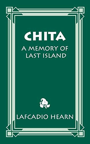 Chita (A Memory of Last Island) by Lafcadio Hearn, 9781565549715