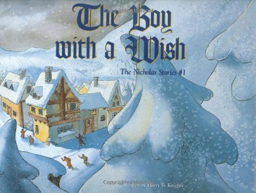 The Boy with a Wish (The Nicholas Stories #1) by Harry Knights, 9781589800595
