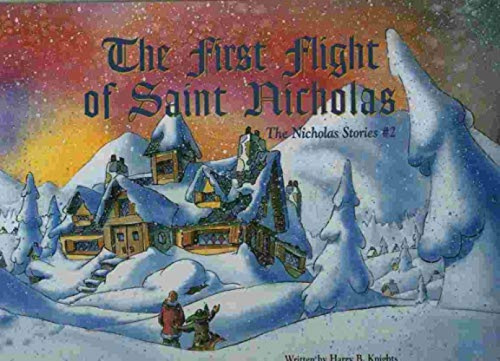 The First Flight of Saint Nicholas (The Nicholas Stories #2) by Harry Knights, 9781589800601