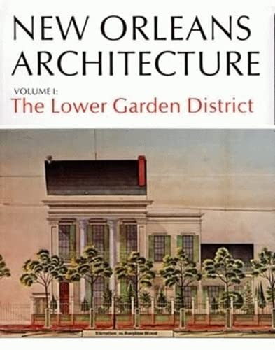 New Orleans Arch Vol I (The Lower Garden District) by Samuel Wilson, Bernard Lemann, 9780882898438