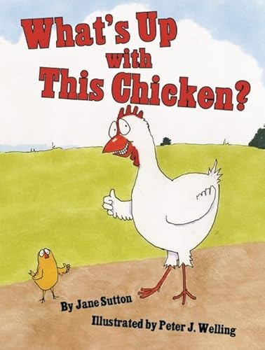 What's Up with This Chicken? by Jane Sutton, 9781455620852