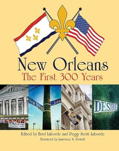 New Orleans (The First 300 Years) by Errol Laborde, John C. Stewart, 9781455621606