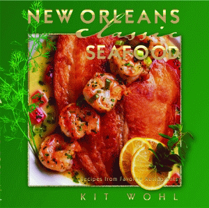 New Orleans Classic Seafood by Kit Wohl, 9781589805163