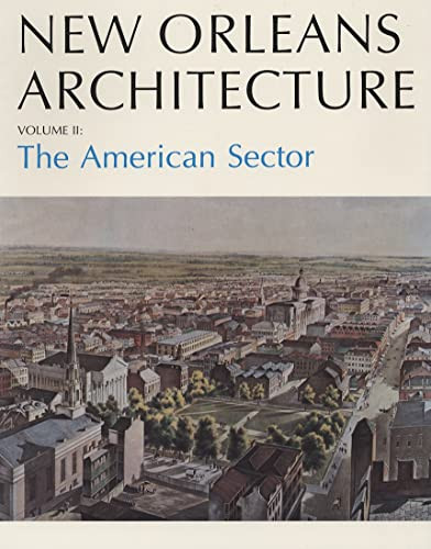New Orleans Architecture (The American Sector) by Mary Louise Christovich, 9781565543737
